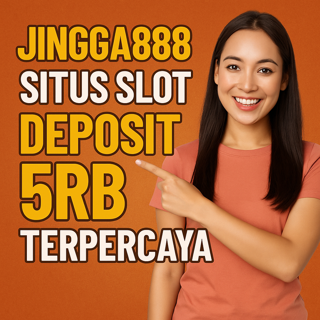 Jingga888 situs slot deposit 5rb