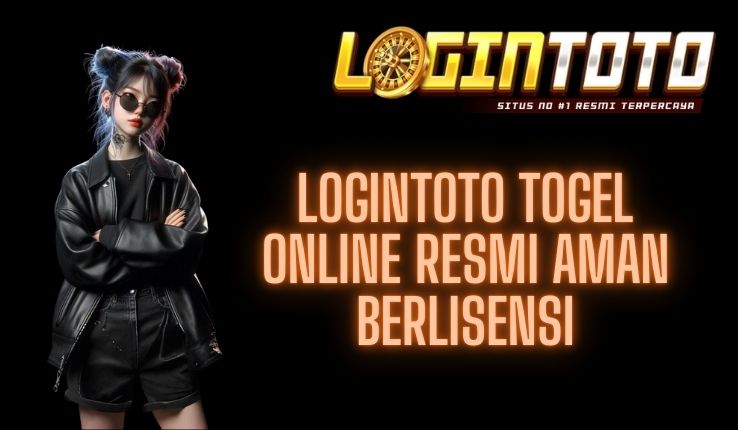 LOGINTOTO TOGEL ONLINE RESMI AMAN BERLISENSI