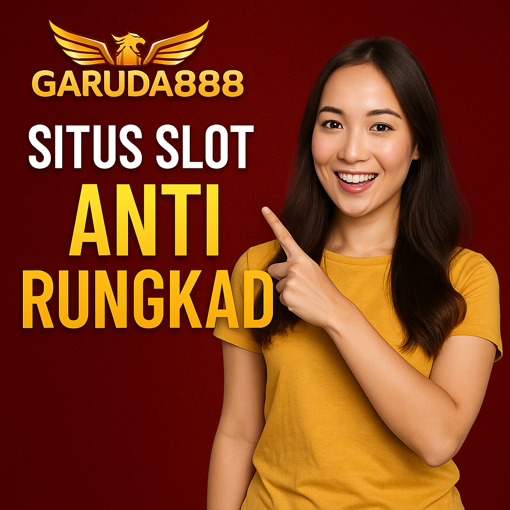 Garuda888 Situs Slot Anti Rungkad